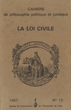 Simone Goyard-Fabre - Cahiers de philosophie politique et juridique N° 12/1987 : La loi civile.