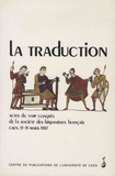 Jean Canavaggio et Bernard Darbord - La traduction - Actes du XXIIIe Congrès de la Société des hispanistes français (Caen, 13-15 mars 1987).