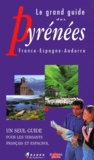  Collectif - Le Grand Guide Des Pyrenees. France - Espagne - Andorre.