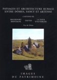 Jean-Michel Sauguet et Gabriel Fournier - Paysages et architecture rurale entre Dômes, Sancy et Artence - Cantons de Rochefort-Montagne, Tauves, La Tour d'Auvergne.