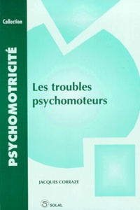 Jacques Corraze - Les troubles psychomoteurs.