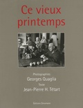 Georges Quaglia et Jean-Pierre-H Tétart - Ce vieux printemps.