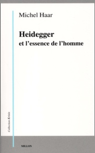 Michel Haar - Heidegger et l'essence de l'homme.