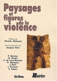Jacques Pain - Paysages et figures de la violence.
