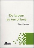Pierre Mannoni - De la peur au terrorisme.