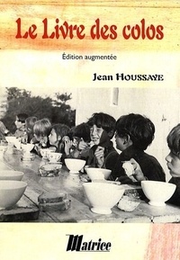 Jean Houssaye - Le livre des colos.