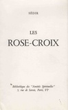 Paul Sédir - Les Rose-Croix.