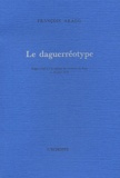 François Arago - Le Daguerreotype.