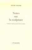 Henry Moore - Notes sur la sculpture.
