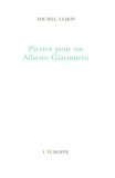 Michel Leiris - Pierres pour un Alberto Giacometti.