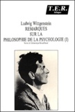 Ludwig Wittgenstein - Remarques sur la philosophie de la psychologie. - Tome 1.