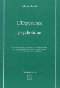 Salomon Resnik - L'Expérience psychotique.