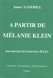 James Gammill - À partir de Mélanie Klein.