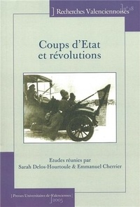 Emmanuel Cherrier et Sarah Delos-Hourtoule - Coups d'Etat et révolutions.