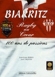 Jean-Louis Berho et José Urquidi - Biarritz, rugby au coeur - 100 ans de passions.