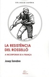 Josep Sanabre - La resistencia del Rossello a incorporar-se a França.
