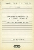 Alain Roussillon - Sociétés islamiques de placement de fonds et ""ouverture économique"".