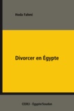 Hoda Fahmi - Divorcer en Égypte - Étude de l’application des lois du statut personnel.