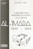 Mercedes Volait - L’architecture moderne en Égypte et la revue Al-’Imara - 1939-1959.