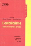Michel Camau et Luis Martinez - L’autoritarisme dans le monde arabe - Autour de Michel Camau et Luis Martinez.