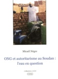 Micaël Nègre - ONG et autoritarisme au Soudan : l’eau en question.