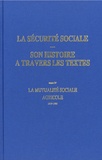 Catherine Gross-Chabbert - La sécurité sociale. Son histoire à travers les textes - Tome 4, La mutualité sociale agricole 1919-1981.