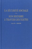 Alain Barjot - La sécurité sociale. Son histoire à travers les textes - Tome 3, 1945-1981.