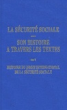 Guy Perrin et Alain Barjot - La sécurité sociale, son histoire à travers les textes - Tome 5, Histoire du droit international de la sécurité sociale.