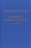 Michel Guillaume - La sécurité sociale. Son histoire à travers les textes - Tome 1, 1780-1870.