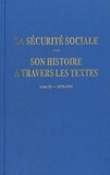Pierre Leclerc - La sécurité sociale. Son histoire à travers les textes - Tome 2, 1870-1945.