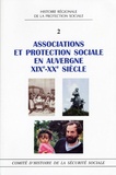  CHSS - Associations et protection sociale en Auvergne XIXe-XXe siècle - Actes du Colloque "S'associer en Auvergne, loi 1901 et Protection sociale : un siècle d'histoire".