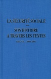 Michel Laroque - La sécurité sociale, son histoire à travers les textes - Tome 6, 1981-2005.