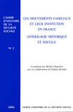 Michel Chauvière - Les mouvements familiaux et leur institution en France: anthologie historique et sociale.