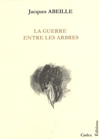 Jacques Abeille - La guerre entre les arbres.