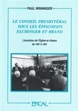 Paul Winninger - Le Conseil presbytéral sous les épiscopats Elchinger et Brand - L’évolution de l’Eglise en Alsace de 1967 à 1997.