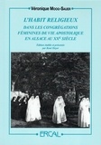 Véronique Moog-Sauer - L’habit religieux dans les congrégations féminines de vie apostolique en Alsace au XXe siècle.