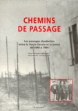 Jean-Claude Croquet - Chemins De Passage. Les Passages Clandestins Entre La Haute-Savoie Et La Suisse De 1940 A 1944.