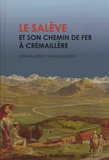 Gérard Lepère et Dominique Ernst - Le Salève et son chemin de fer à crémaillère.