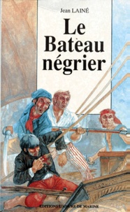 Jean Laine - Le Bateau Negrier.