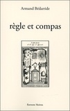 Armand Bédarride - Règle et compas.