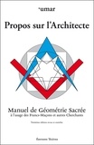  Umar - Propos sur l'Architecte - Manuel de Géométrie Sacrée à l'usage des Francs-Maçons et autres Cherchants.