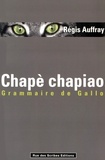 Régis Auffray - Chapè chapiao - Grammaire de gallo.