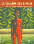 Charlotte Watson Sherman - La Couleur Des Esprits.