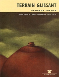 Vanessa Spence - Terrain Glissant.