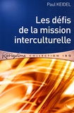 Paul Keidel - Les défis de la mission interculturelle.