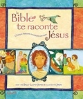 Sally Lloyd-Jones - La Bible te raconte Jésus - Chaque histoire murmure son nom.