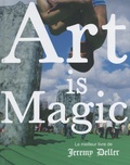 Jeremy Deller - Art is Magic.