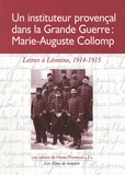 Alain Collomp - Un instituteur dans la Grande Guerre :Marie-Auguste Collomp - Lettres à Léontine (1914-1915).