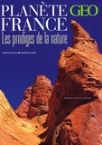 Fabrice Milochau et Frédérique Roger - Planète France - Les prodiges de la nature.