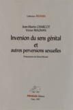 Jean-Martin Charcot et Victor Magnan - Inversion du sens génital et autres perversions sexuelles.